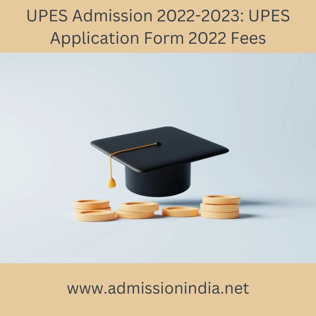 UPES Application Form 2022 Fees
