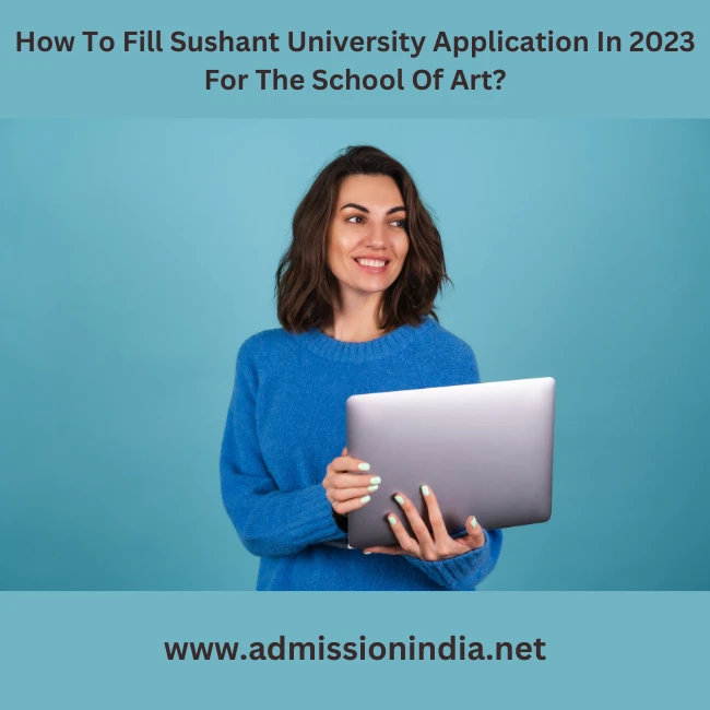 Sushant University Application In 2023