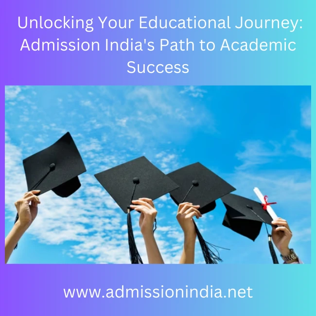 Unlocking Your Educational Journey Admission India's Path to Academic Success