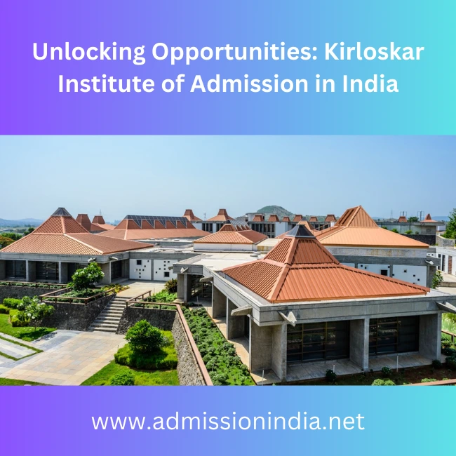 Unlocking Opportunities: Kirloskar Institute of Admission in India