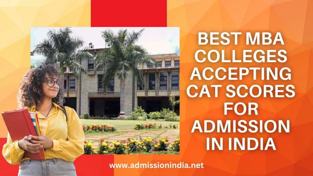 Best MBA Colleges Accepting Cat Scores for Admission in India