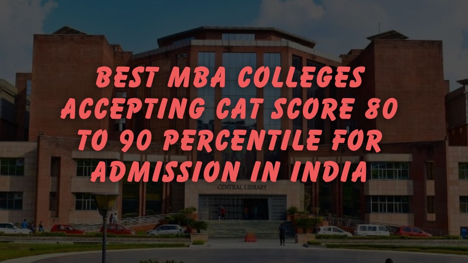 Best MBA Colleges Accepting CAT Score 80 to 90 Percentile for Admission in India