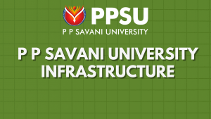 PP Savani University Infrastructure
