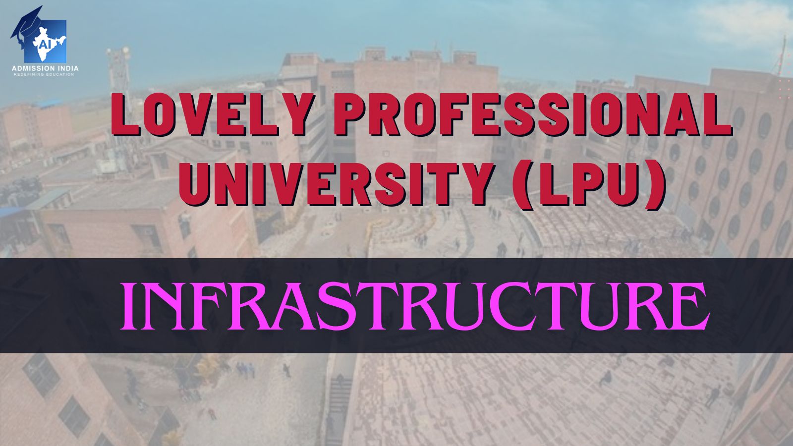 LPU Infrastructure and Facilities