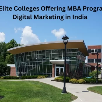Top 7 Elite Colleges Offering MBA Programs in Digital Marketing in India
