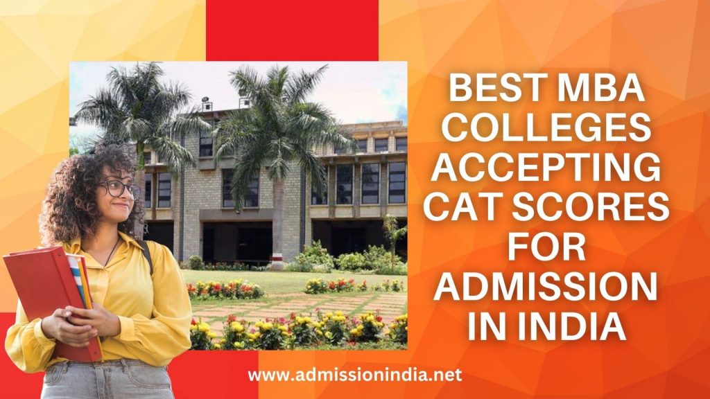 Best MBA Colleges Accepting CAT Scores for Admission in India