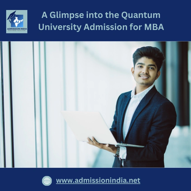A Glimpse into the Quantum University Admission for MBA