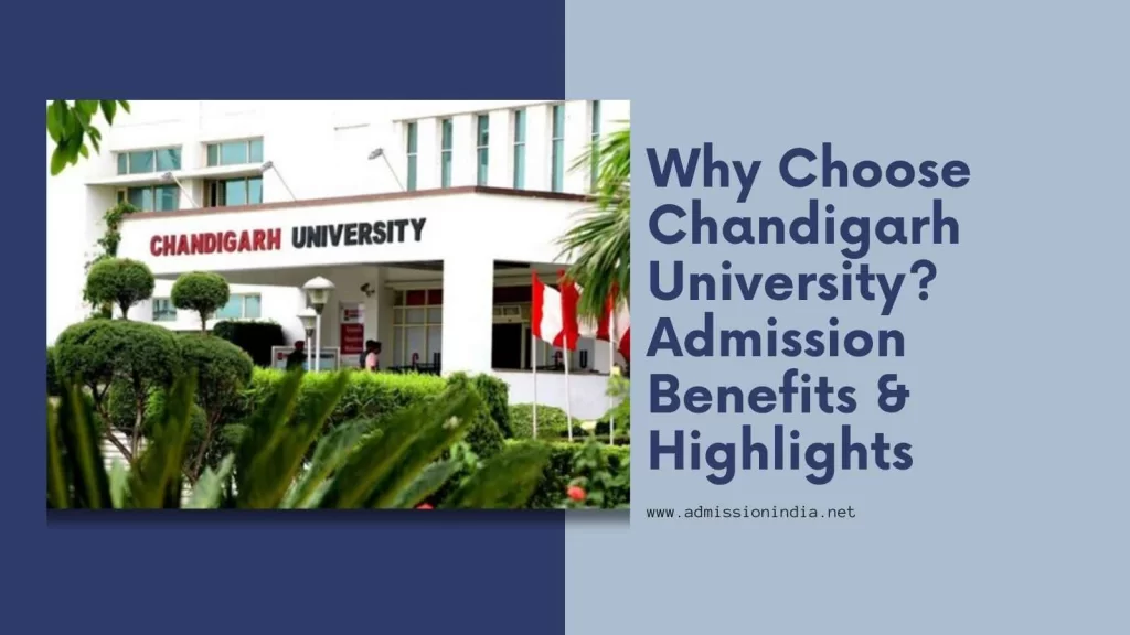 Why Choose Chandigarh University? Admission Benefits & Highlights